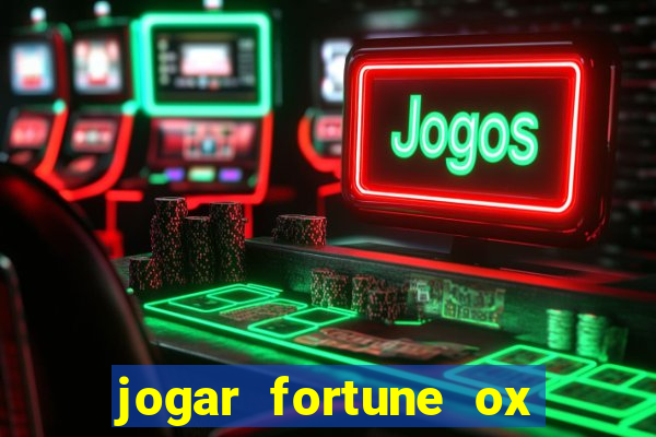 jogar fortune ox demo gratis